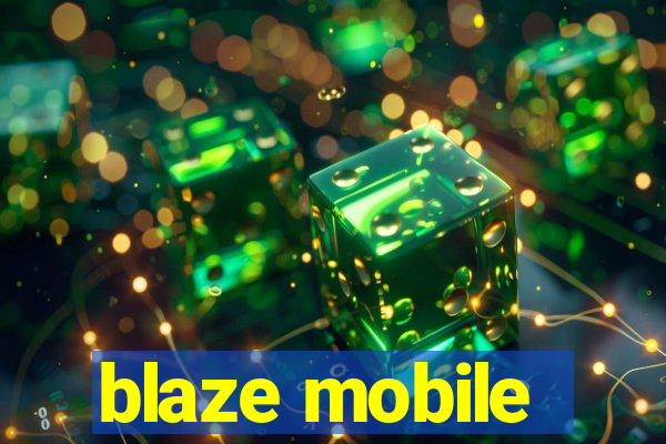 blaze mobile