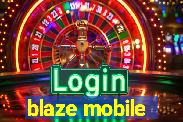 blaze mobile