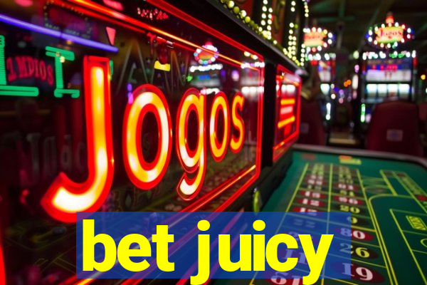 bet juicy