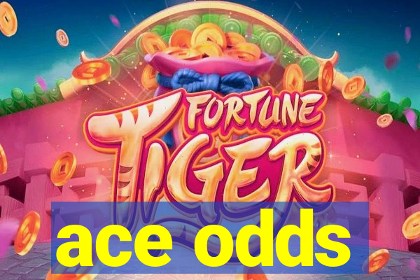 ace odds