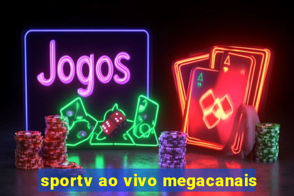 sportv ao vivo megacanais