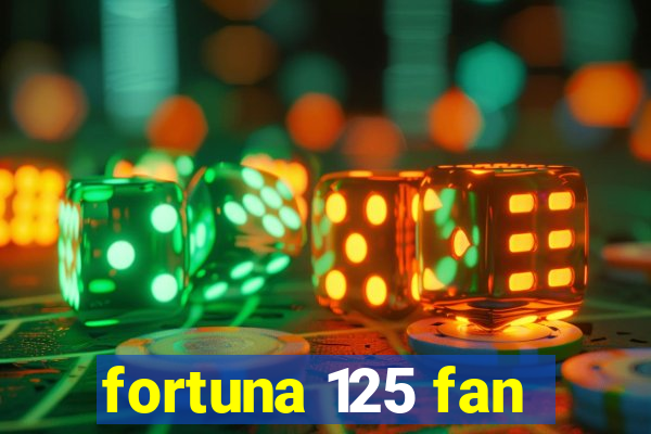 fortuna 125 fan