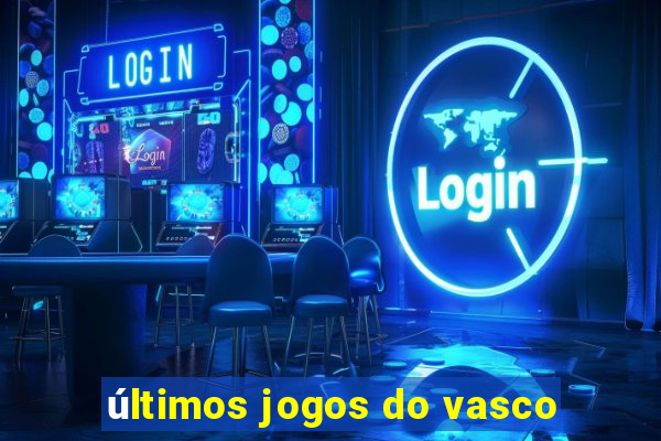 últimos jogos do vasco