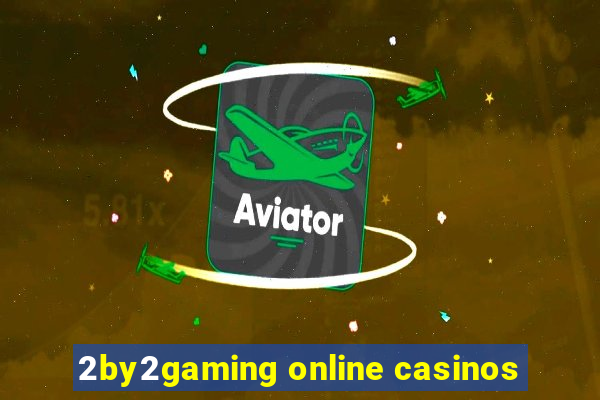 2by2gaming online casinos