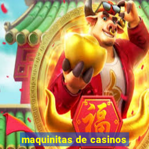 maquinitas de casinos