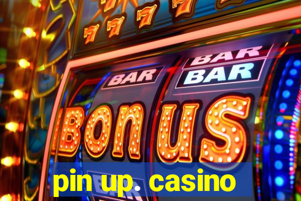 pin up. casino