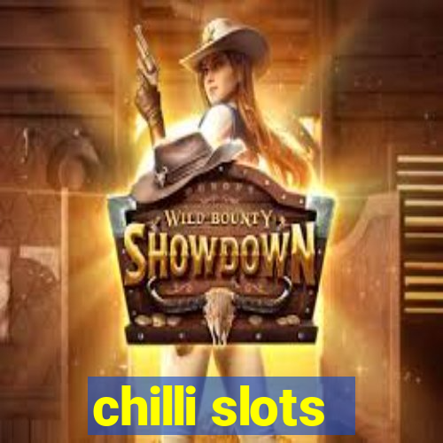 chilli slots