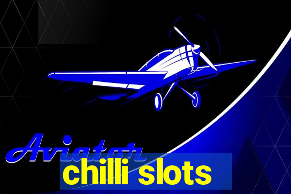 chilli slots