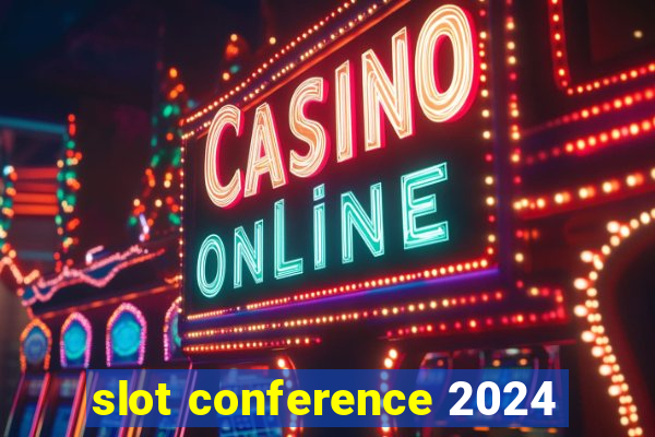 slot conference 2024