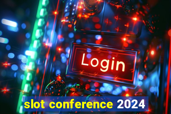 slot conference 2024