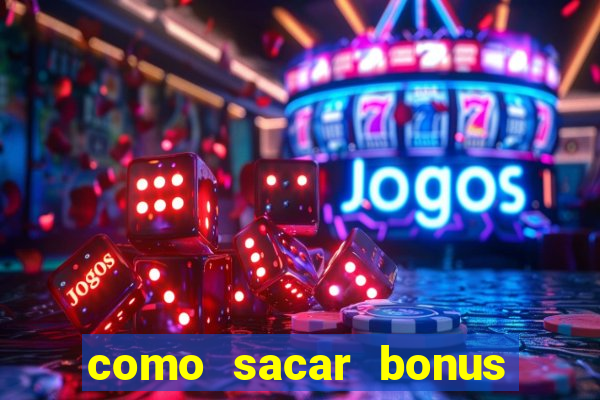 como sacar bonus galera bet