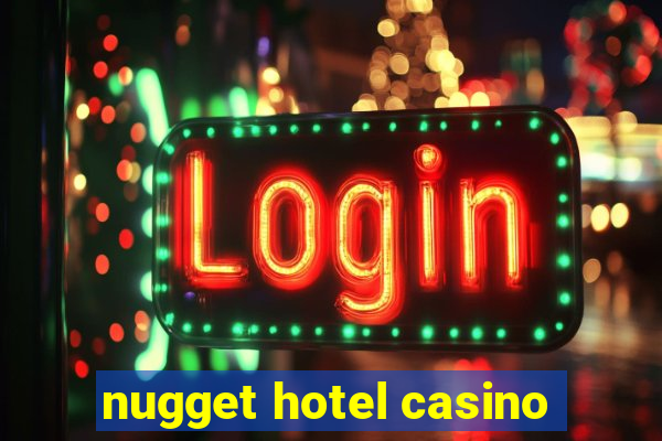 nugget hotel casino