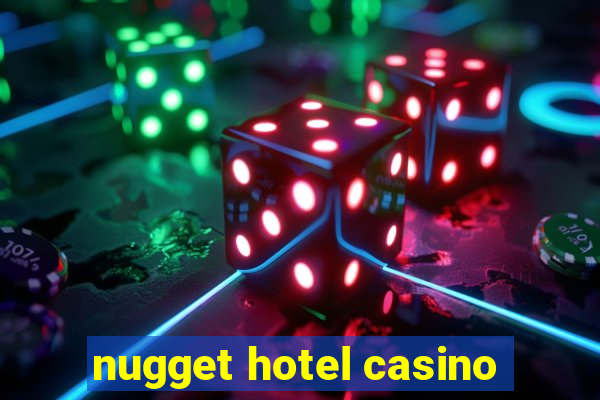 nugget hotel casino