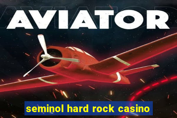 seminol hard rock casino