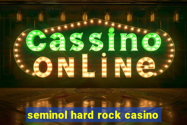 seminol hard rock casino