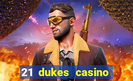 21 dukes casino sister sites