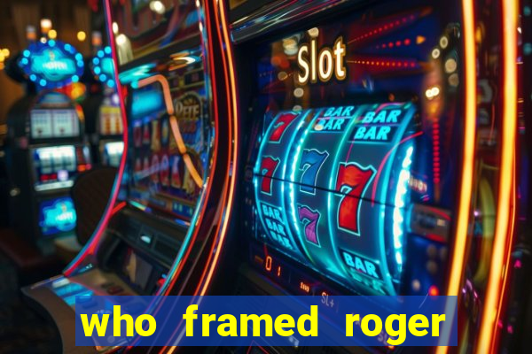 who framed roger rabbit the movie