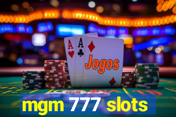 mgm 777 slots