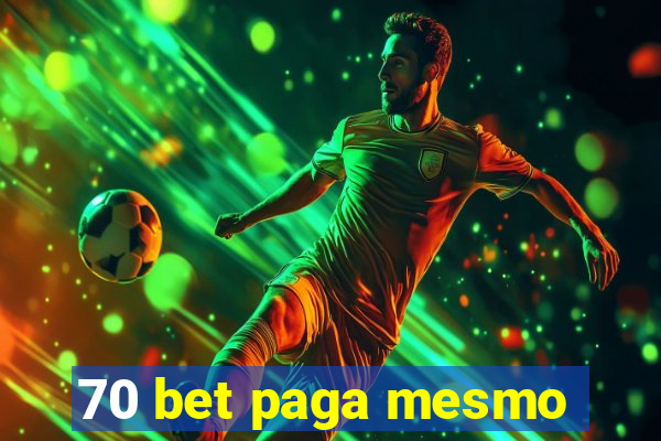 70 bet paga mesmo