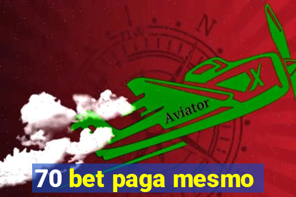 70 bet paga mesmo