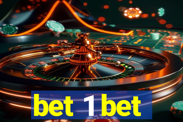 bet 1 bet