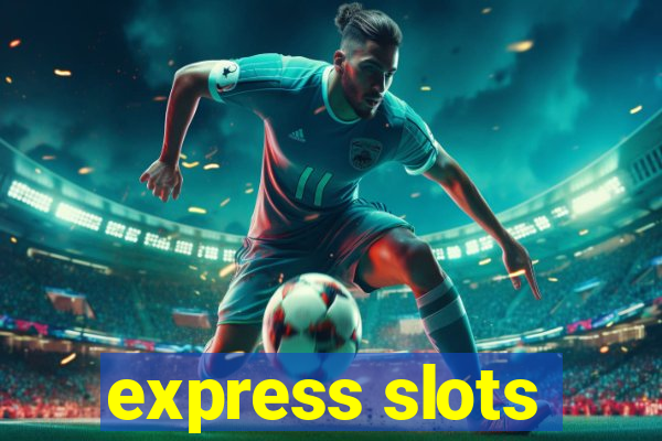 express slots