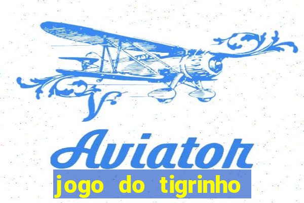 jogo do tigrinho fortune 777