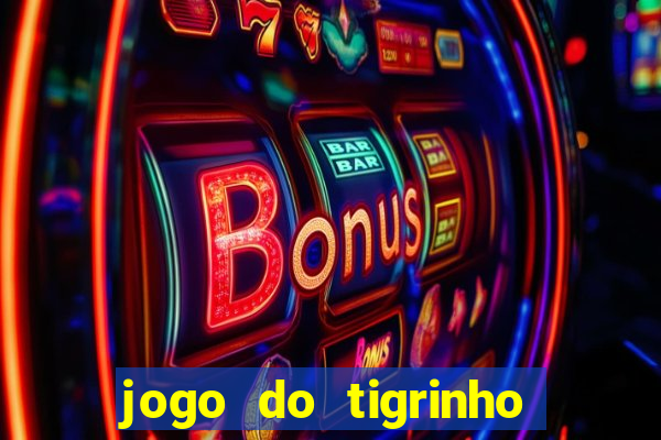 jogo do tigrinho fortune 777