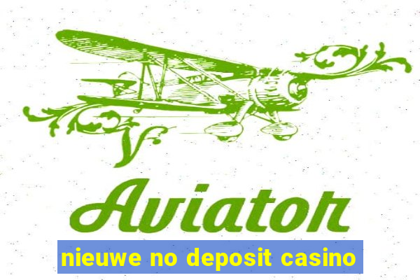 nieuwe no deposit casino