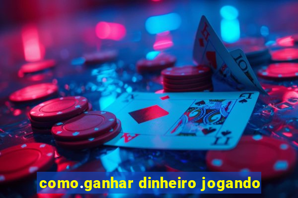 como.ganhar dinheiro jogando