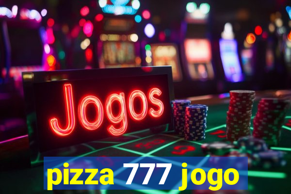 pizza 777 jogo