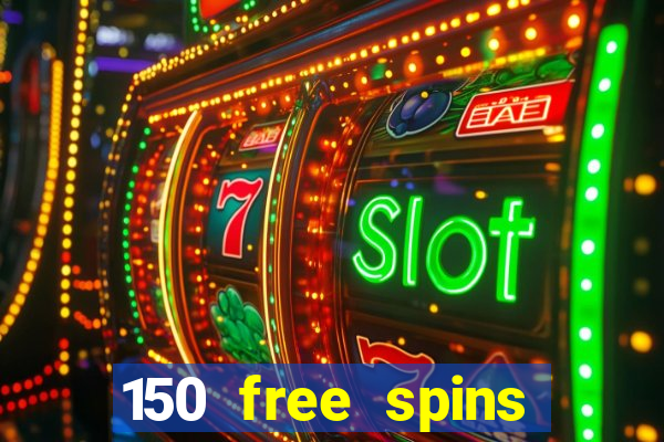 150 free spins online casino