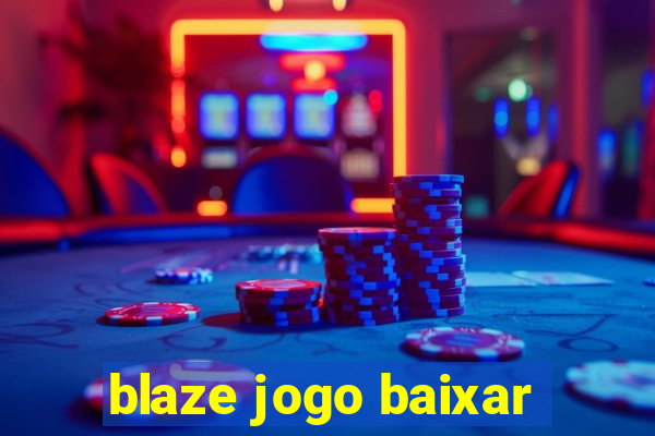 blaze jogo baixar