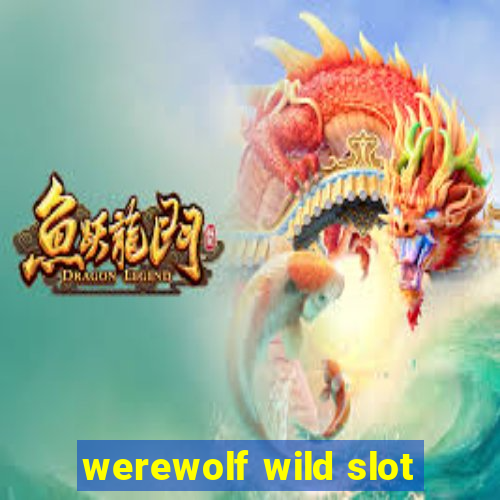 werewolf wild slot