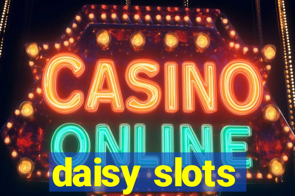 daisy slots