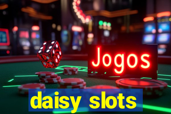 daisy slots