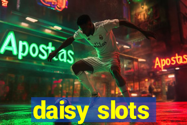 daisy slots