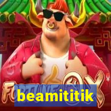 beamititik