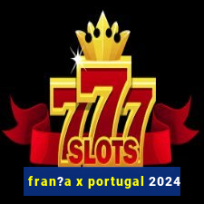 fran?a x portugal 2024