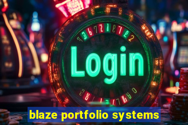 blaze portfolio systems