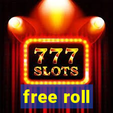 free roll