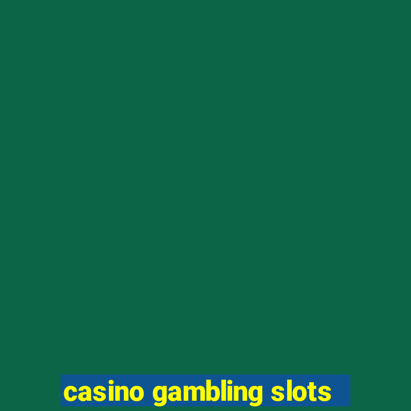 casino gambling slots