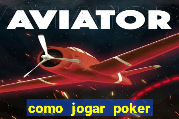 como jogar poker online e ganhar dinheiro