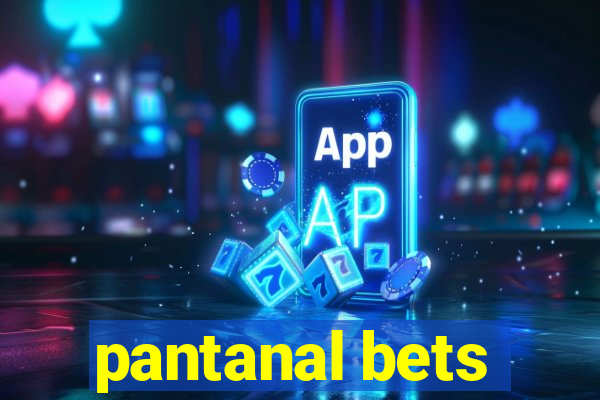 pantanal bets