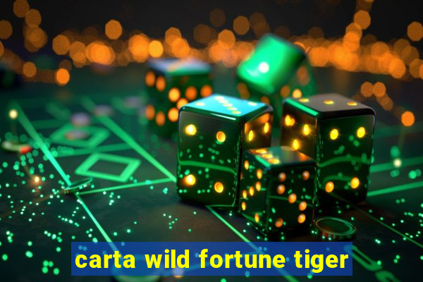 carta wild fortune tiger