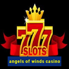 angels of winds casino