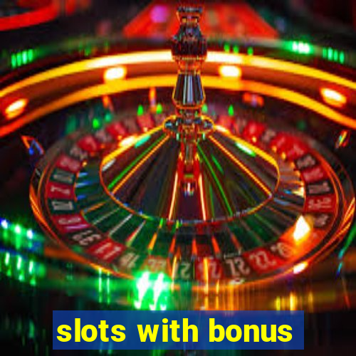 slots with bonus