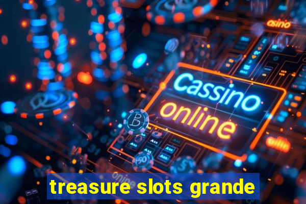 treasure slots grande