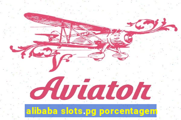 alibaba slots.pg porcentagem