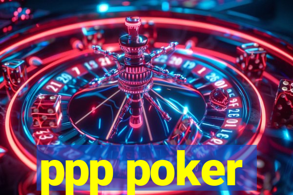 ppp poker